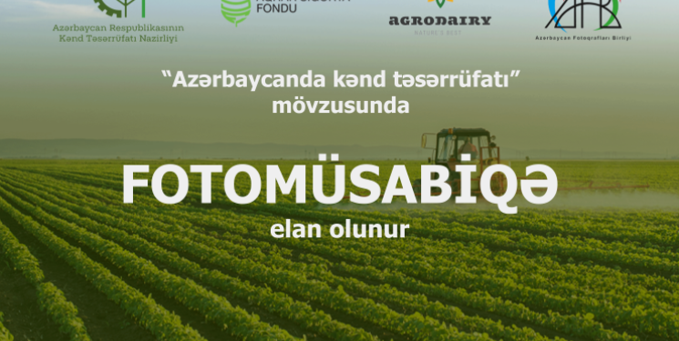 Aqrar Sığorta Fondunun təşkilatçılığı ilə “Azərbaycanda kənd təsərrüfatı” mövzusunda fotomüsabiqə keçiriləcək